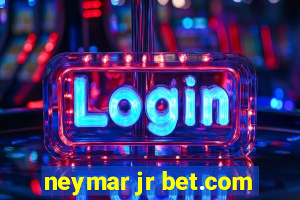 neymar jr bet.com